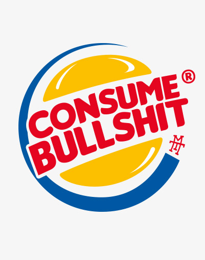 Consume Bullshit!